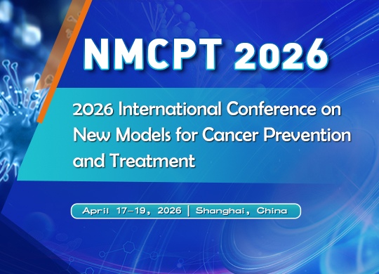 2026 International Conference on New Models for Cancer Prevention and Treatment